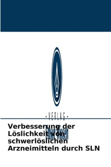 Verbesserung der Löslichkeit von schwerlöslichen Arzneimitteln durch SLN – Gaurav Tiwari, kirjan kansikuva