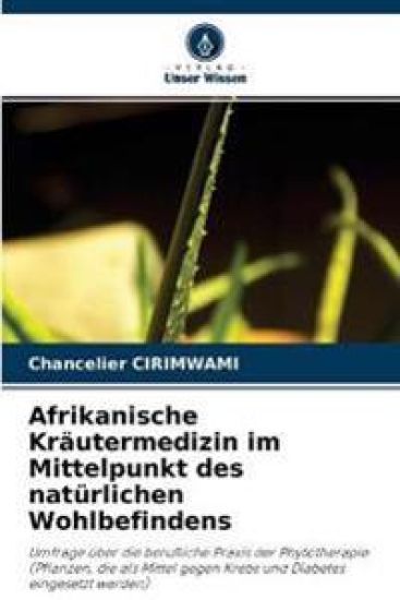 Afrikanische Kräutermedizin im Mittelpunkt des natürlichen Wohlbefindens