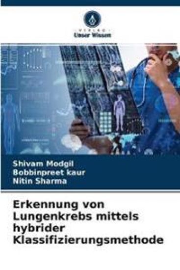 Erkennung von Lungenkrebs mittels hybrider Klassifizierungsmethode
