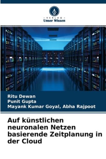 Auf künstlichen neuronalen Netzen basierende Zeitplanung in der Cloud