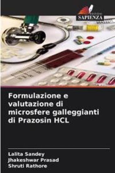 Formulazione e valutazione di microsfere galleggianti di Prazosin HCL