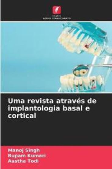 Uma revista através de implantologia basal e cortical