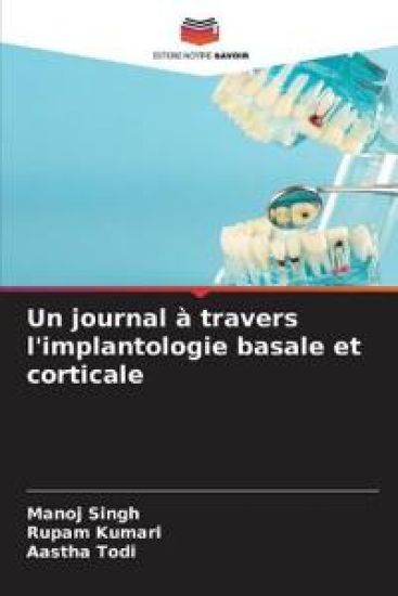 Un journal à travers l'implantologie basale et corticale