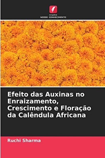 Efeito das Auxinas no Enraizamento, Crescimento e Floração da Calêndula Africana