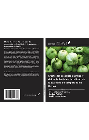 Efecto del producto químico y del embolsado en la calidad de la guayaba de temporada de lluvias
