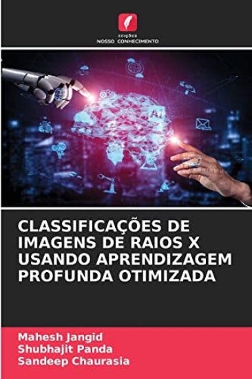 Classificações de Imagens de Raios X Usando Aprendizagem Profunda Otimizada
