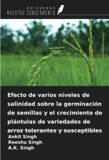 Efecto de varios niveles de salinidad sobre la germinación de semillas y el crecimiento de plántulas de variedades de arroz tolerantes y susceptibles