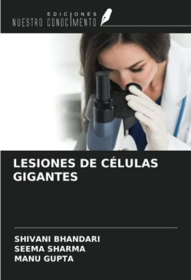 LESIONES DE CÉLULAS GIGANTES