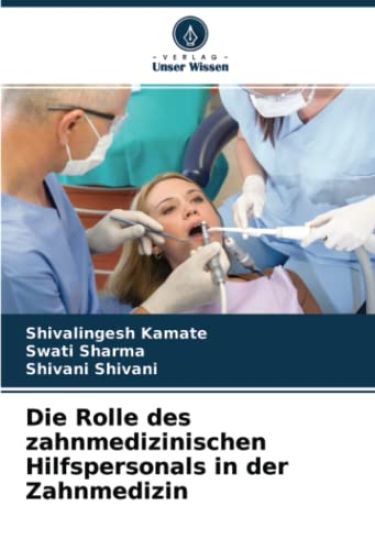 Die Rolle des zahnmedizinischen Hilfspersonals in der Zahnmedizin