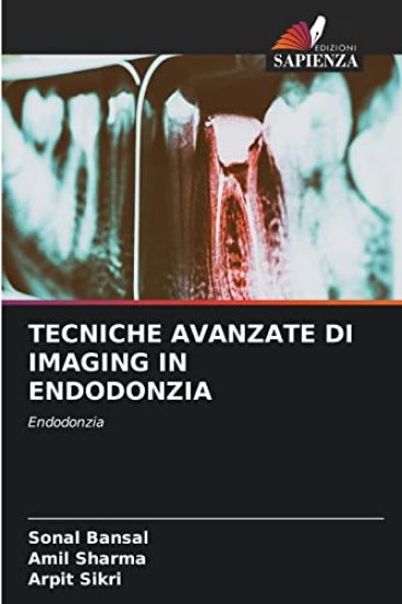 Tecniche Avanzate Di Imaging in Endodonzia – Sonal Bansal, kirjan kansikuva