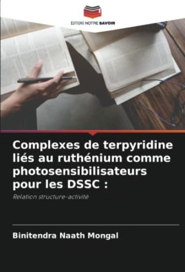 Complexes de terpyridine liés au ruthénium comme photosensibilisateurs pour les DSSC :