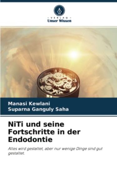 NiTi und seine Fortschritte in der Endodontie