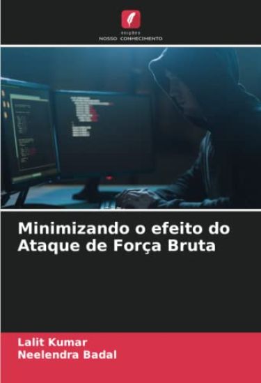 Minimizando o efeito do Ataque de Força Bruta – Lalit Kumar, kirjan kansikuva