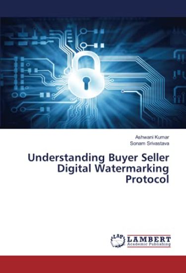 Understanding Buyer Seller Digital Watermarking Protocol