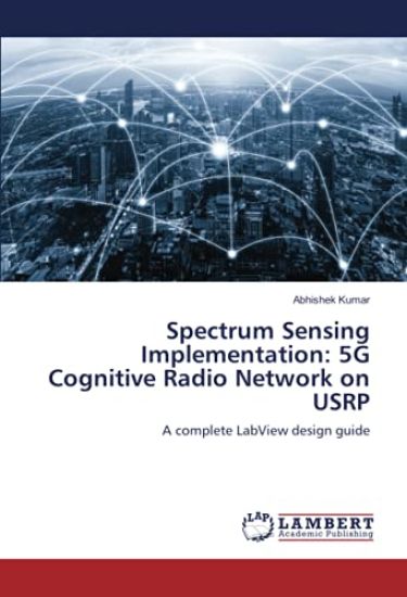 Spectrum Sensing Implementation: 5G Cognitive Radio Network on USRP