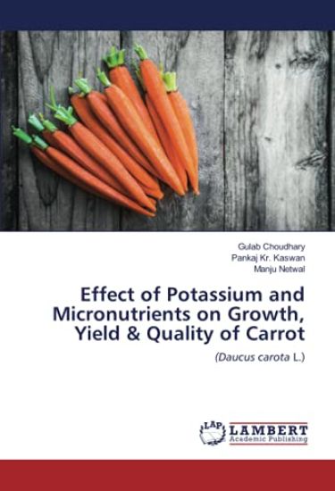 Effect of Potassium and Micronutrients on Growth, Yield & Quality of Carrot