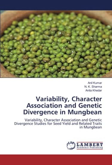 Variability, Character Association and Genetic Divergence in Mungbean – Anil Kumar, kirjan kansikuva