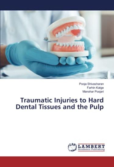 Traumatic Injuries to Hard Dental Tissues and the Pulp