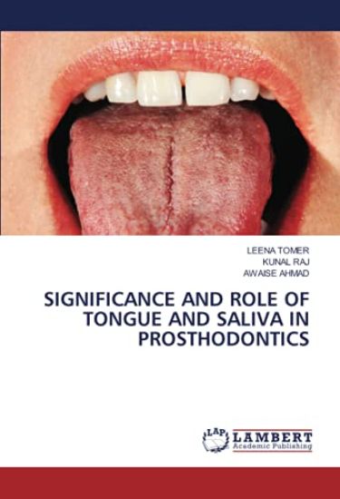 SIGNIFICANCE AND ROLE OF TONGUE AND SALIVA IN PROSTHODONTICS