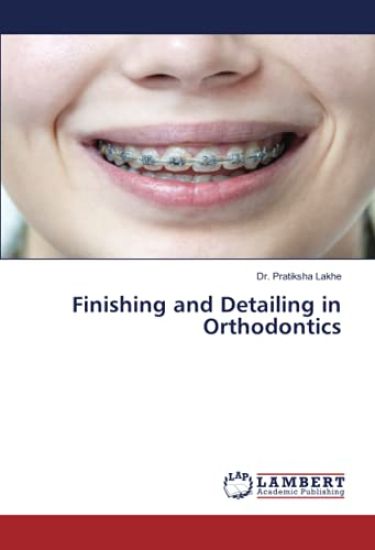 Finishing and Detailing in Orthodontics