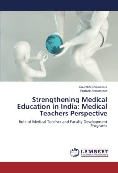 Strengthening Medical Education in India: Medical Teachers Perspective