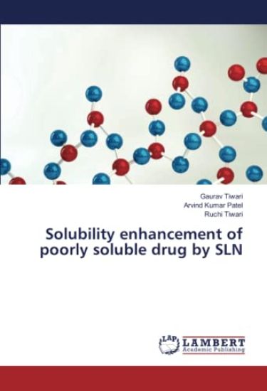 Solubility enhancement of poorly soluble drug by SLN – Gaurav Tiwari, kirjan kansikuva