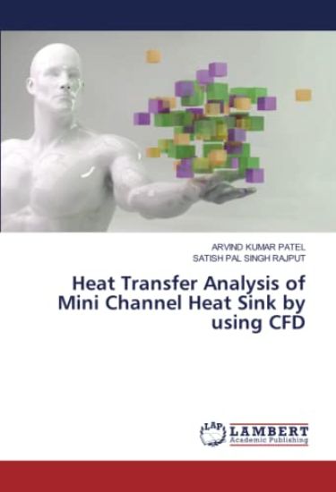 Heat Transfer Analysis of Mini Channel Heat Sink by using CFD