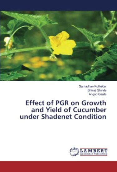 Effect of PGR on Growth and Yield of Cucumber under Shadenet Condition