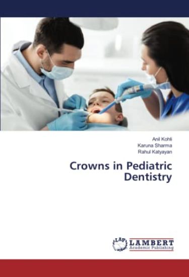 Crowns in Pediatric Dentistry
