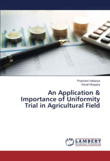 An Application & Importance of Uniformity Trial in Agricultural Field