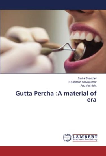 Gutta Percha :A material of era