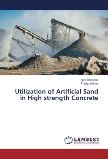 Utilization of Artificial Sand in High strength Concrete