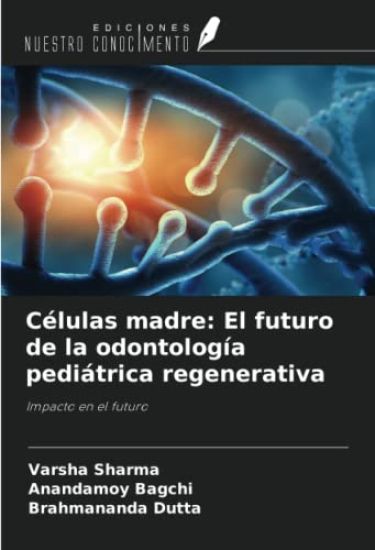 Células madre: El futuro de la odontología pediátrica regenerativa