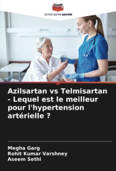 Azilsartan vs Telmisartan - Lequel est le meilleur pour l'hypertension artérielle ?