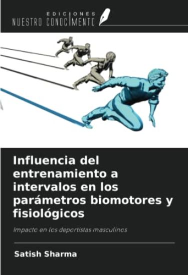Influencia del entrenamiento a intervalos en los parámetros biomotores y fisiológicos