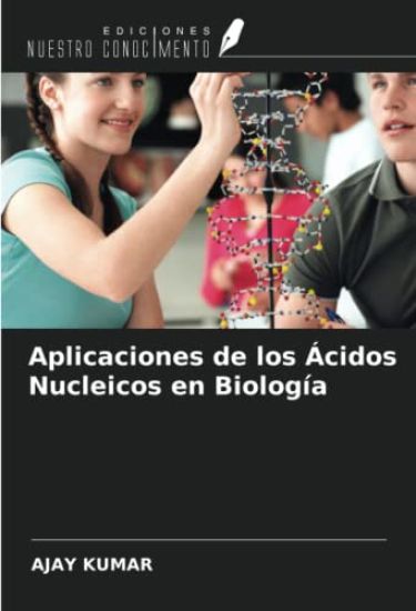 Aplicaciones de los Ácidos Nucleicos en Biología