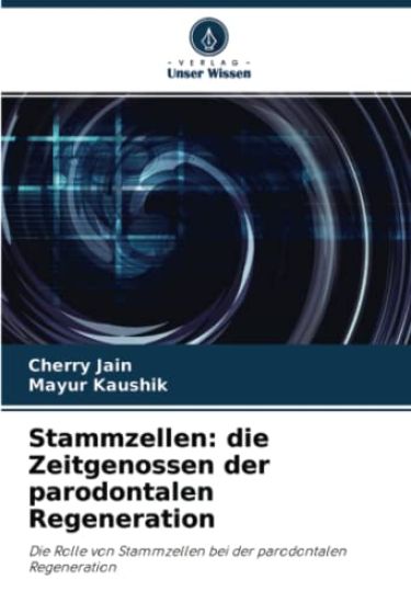 Stammzellen: die Zeitgenossen der parodontalen Regeneration