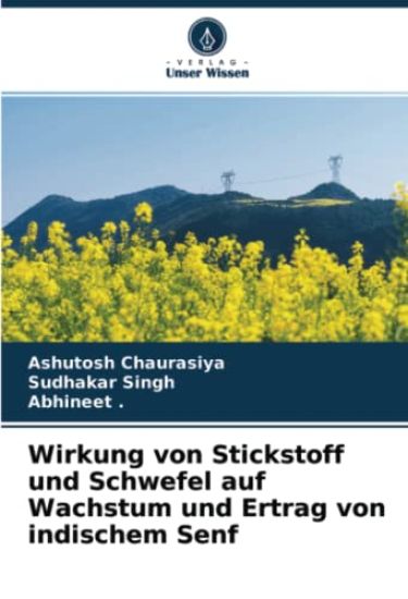 Wirkung von Stickstoff und Schwefel auf Wachstum und Ertrag von indischem Senf