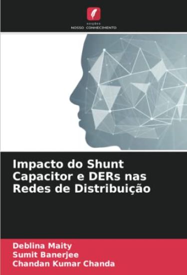 Impacto do Shunt Capacitor e DERs nas Redes de Distribuição