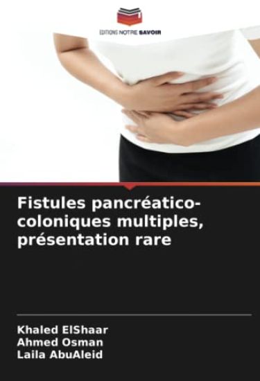 Fistules pancréatico-coloniques multiples, présentation rare