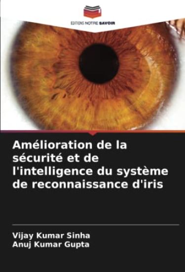 Amélioration de la sécurité et de l'intelligence du système de reconnaissance d'iris