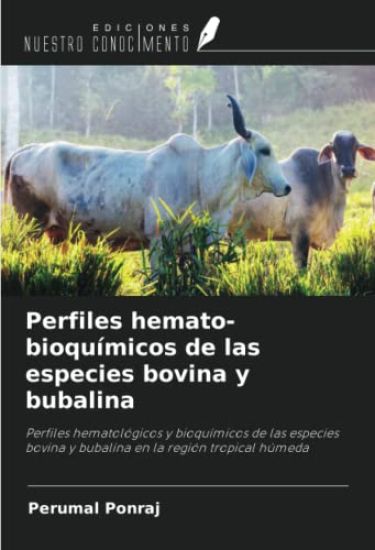 Perfiles hemato-bioquímicos de las especies bovina y bubalina