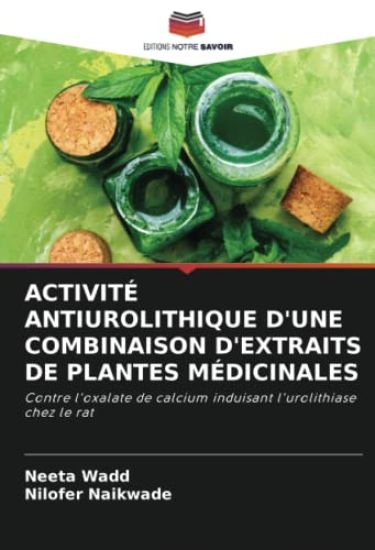 ACTIVITÉ ANTIUROLITHIQUE D'UNE COMBINAISON D'EXTRAITS DE PLANTES MÉDICINALES