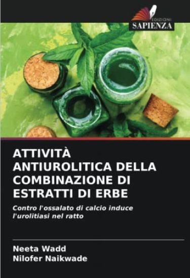 ATTIVITÀ ANTIUROLITICA DELLA COMBINAZIONE DI ESTRATTI DI ERBE