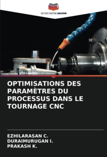 OPTIMISATIONS DES PARAMÈTRES DU PROCESSUS DANS LE TOURNAGE CNC