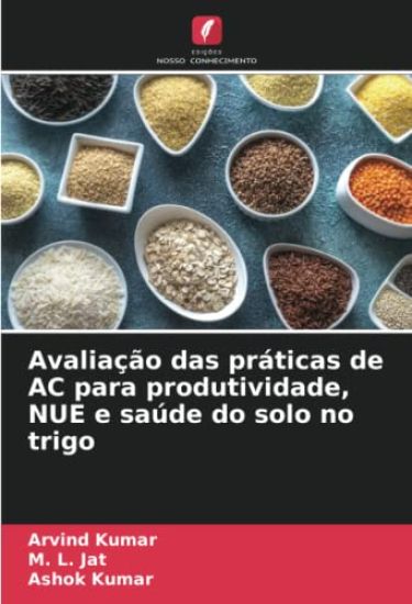 Avaliação das práticas de AC para produtividade, NUE e saúde do solo no trigo