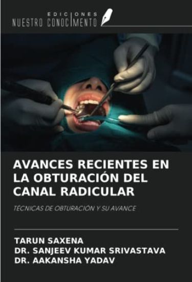 AVANCES RECIENTES EN LA OBTURACIÓN DEL CANAL RADICULAR