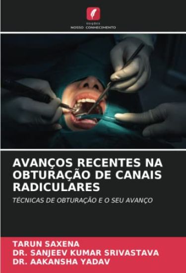 AVANÇOS RECENTES NA OBTURAÇÃO DE CANAIS RADICULARES