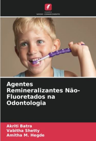 Agentes Remineralizantes Não-Fluoretados na Odontologia