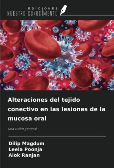 Alteraciones del tejido conectivo en las lesiones de la mucosa oral – Dilip Magdum, kirjan kansikuva